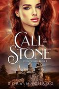 The Call of the Stone (Stonewiser #2) by Dora Machado
