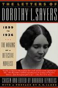 The Letters of Dorothy L. Sayers 1899-1936: The Making of a Detective Novelist (The Letters of Dorothy L. Sayers #1) by Dorothy L. Sayers