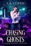 Chasing Ghosts by E.A. Copen