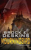 Mourningbird (Empire of Masks #3) by Brock E. Deskins