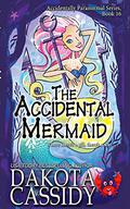 The Accidental Mermaid by Dakota Cassidy