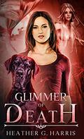Glimmer of Death by Heather G. Harris