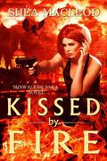 Kissed by Fire by Shéa MacLeod
