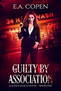 Guilty by Association by E.A. Copen