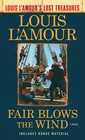 Fair Blows The Wind by Louis L'Amour