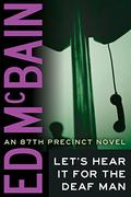 Let's Hear It for the Deaf Man by Ed McBain
