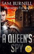 A Queen's Spy by Samantha Burnell, Samantha Burnell