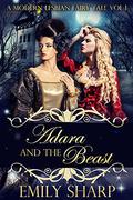 Adara and the Beast (Modern Lesbian Fairy Tales #1) by Emily Sharp