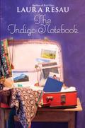 The Indigo Notebook (Notebook #1) by Laura Resau