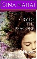Cry of the Peacock: A Novel by Gina B. Nahai