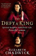 To Defy a King by Elizabeth Chadwick