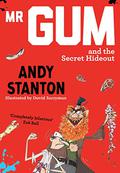Mr Gum and the Secret Hideout by Andy Stanton