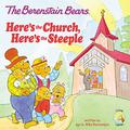 The Berenstain Bears: Here's the Church, Here's the Steeple by Jan Berenstain