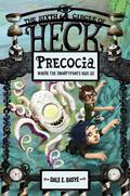 Precocia: The Sixth Circle of Heck (The Nine Circles of Heck #6) by Dale E. Basye
