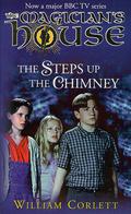 The Steps Up the Chimney (The Magician's House Quartet #1) by William Corlett