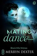 Mating Dance (Black Hills Wolves #50) by Merryn Dexter
