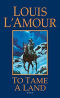 To Tame a Land by Louis L'Amour, Луис Л'Амур