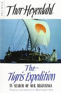 The Tigris Expedition: In Search of Our Beginnings by Thor Heyerdahl