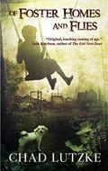 Of Foster Homes and Flies by Chad Lutzke, Alberto Plumed