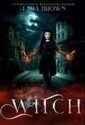 Witch (The Devil's Roses #4) by T.L. Brown