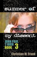 Summer of My Dissent (John Paul 2 High #3) by Regina Doman