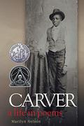 Carver: A Life in Poems by Marilyn Nelson