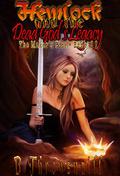 Hemlock and the Dead God's Legacy (The Maker's Fire #2) by B. Throwsnaill