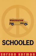 Schooled by Gordon Korman