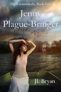 Jenny Plague-Bringer by J.L. Bryan