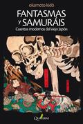 Fantasmas y samuráis: Cuentos modernos del viejo Japón by Kidō Okamoto