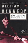 Billy Phelan's Greatest Game (The Albany Cycle #2) by William Kennedy