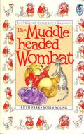 The Muddle-Headed Wombat (Muddle-Headed Wombat #1-4 omnibus) by Ruth Park