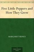Five Little Peppers and How They Grew (Five Little Peppers #1) by Margaret Sidney