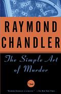 The Simple Art of Murder by Raymond Chandler