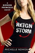 Reign Storm (Demon Princess #4) by Michelle Rowen