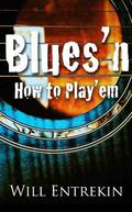 Blues'n How to Play'em: A Short Story by Will Entrekin