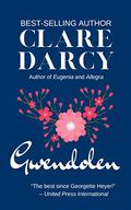 Gwendolen: A Regency Novel by Clare Darcy