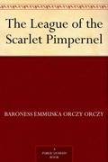 The League of the Scarlet Pimpernel (The Scarlet Pimpernel chronological order #2.5) by Emmuska Orczy