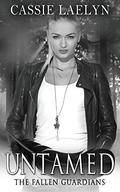 Untamed (The Fallen Guardians #4) by Cassie Laelyn