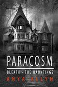 Paracosm - Bleath: The Hauntings by Anya Allyn