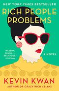 Rich People Problems (Crazy Rich Asians #3) by Kevin Kwan
