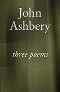 Three Poems by John Ashbery