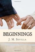 Beginnings by J.M. Sevilla
