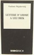 Lettere d'amore a Lili Brik by Vladimir Mayakovsky