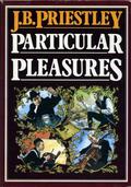 Particular Pleasures by J.B. Priestley