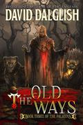 The Old Ways by David Dalglish