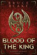 Blood of the King (Khirro's Journey #1) by Bruce Blake