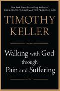 Walking with God through Pain and Suffering by Timothy J. Keller, Lloyd James