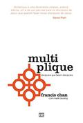 Multiply: Disciples Making Disciples by Francis Chan
