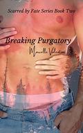 Breaking Purgatory Scarred by Fate Book Two by Marcelle Valentine